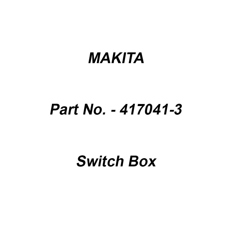Makita Switch Box Suitable For 2012NB, Part No 417041-3