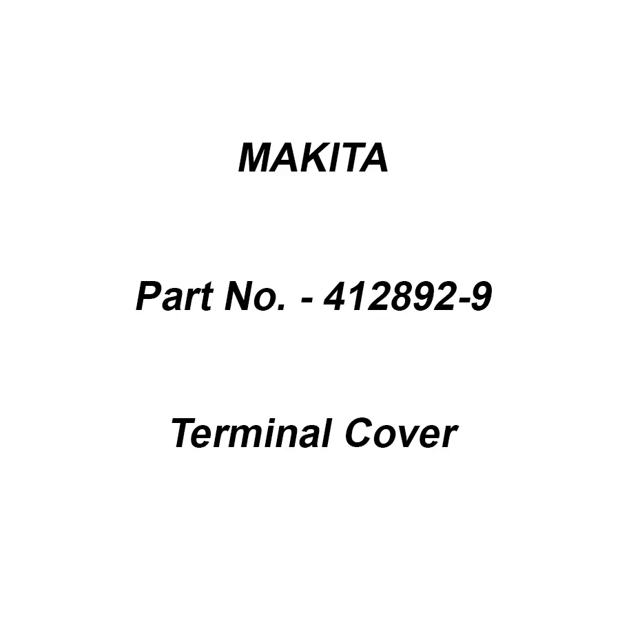 Makita Terminal Cover Suitable For DC40RB, Part No 412892-9
