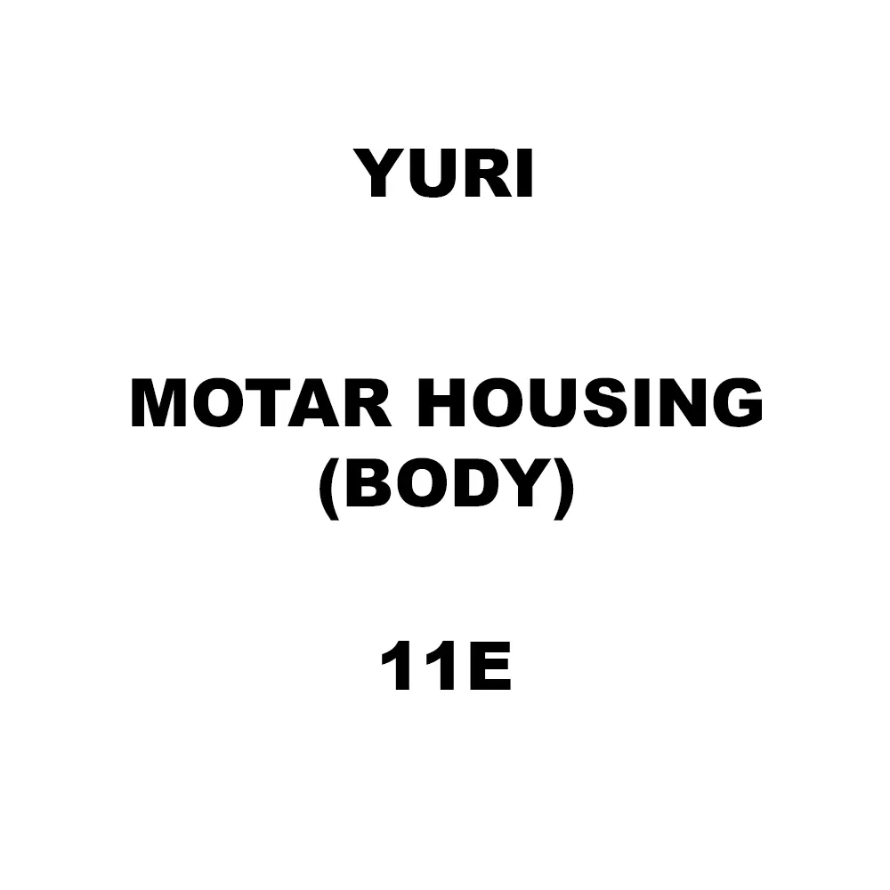 Yuri Motar Housing(Body) Spare for Demolition & Breaker 11E