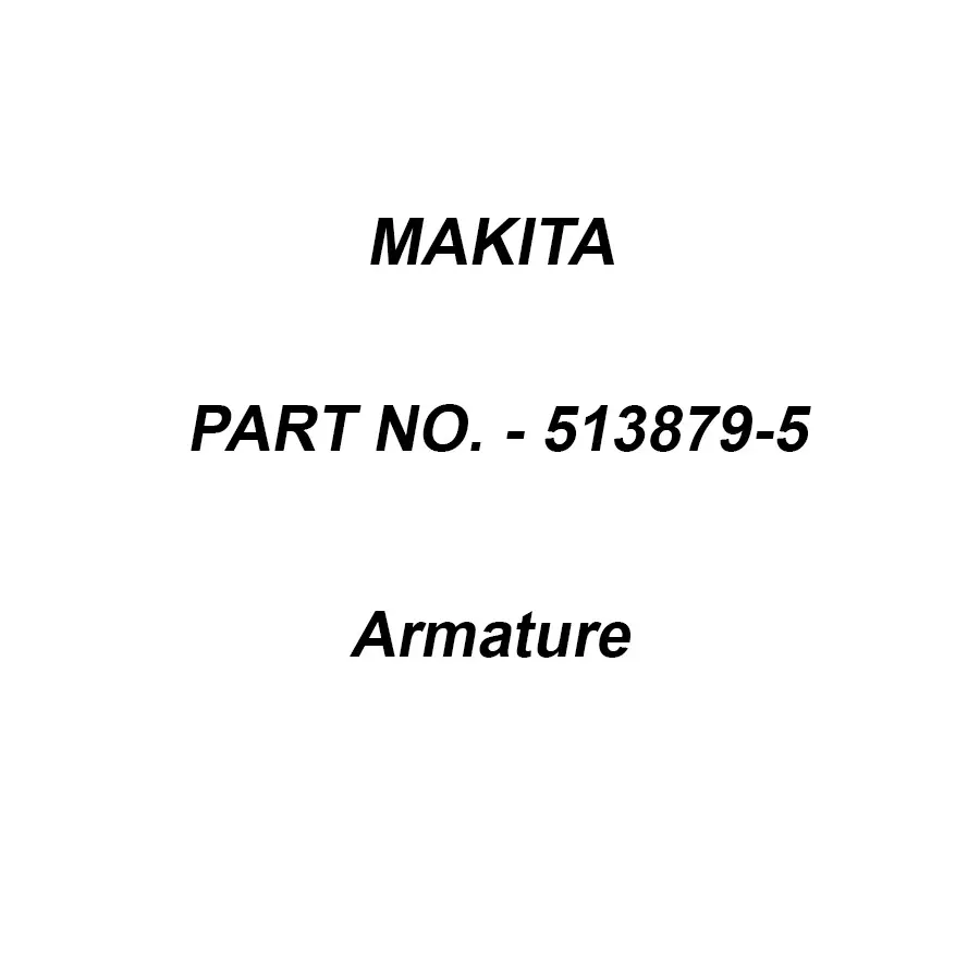 Makita 240 V Armature for MT40, Part No 513879-5