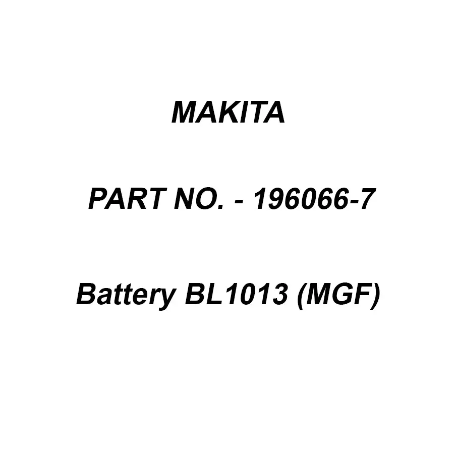 Makita Battery BL1013 (MGF), Part No 196066-7