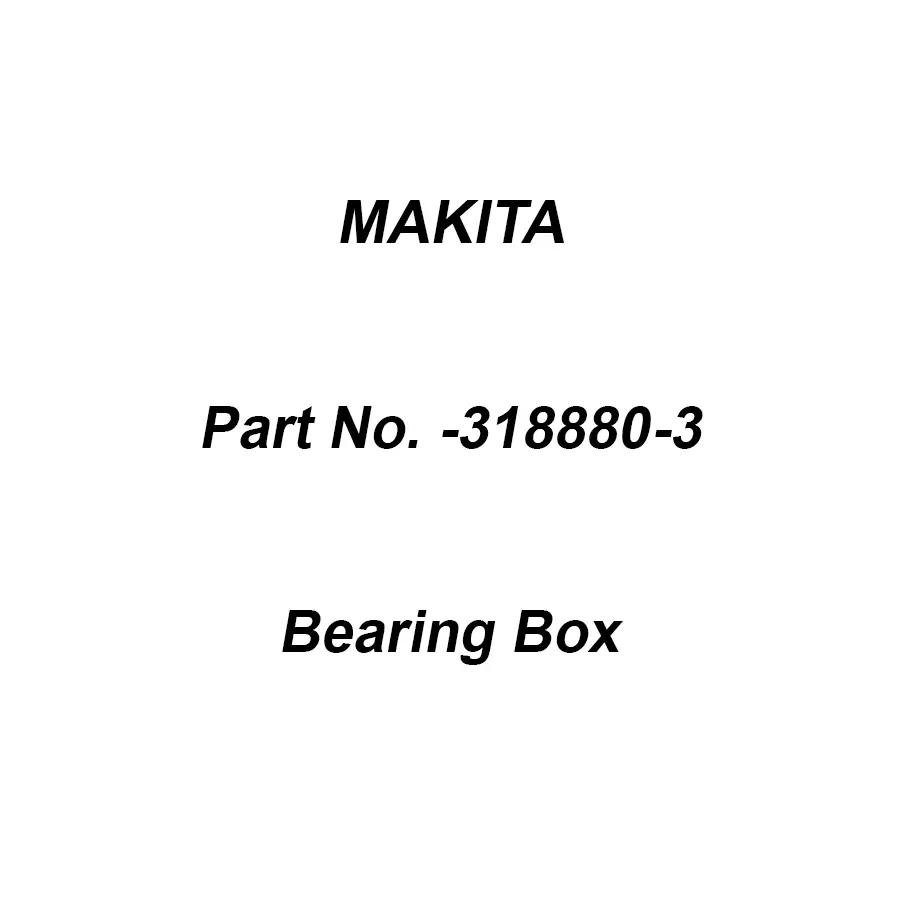 Makita Bearing Box Suitable for MT583, Part No 318880-3