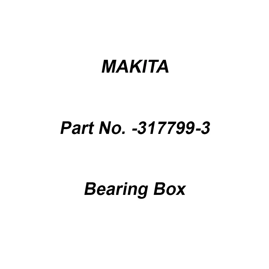 Makita Bearing Box Suitable for MT958, Part No 317799-3