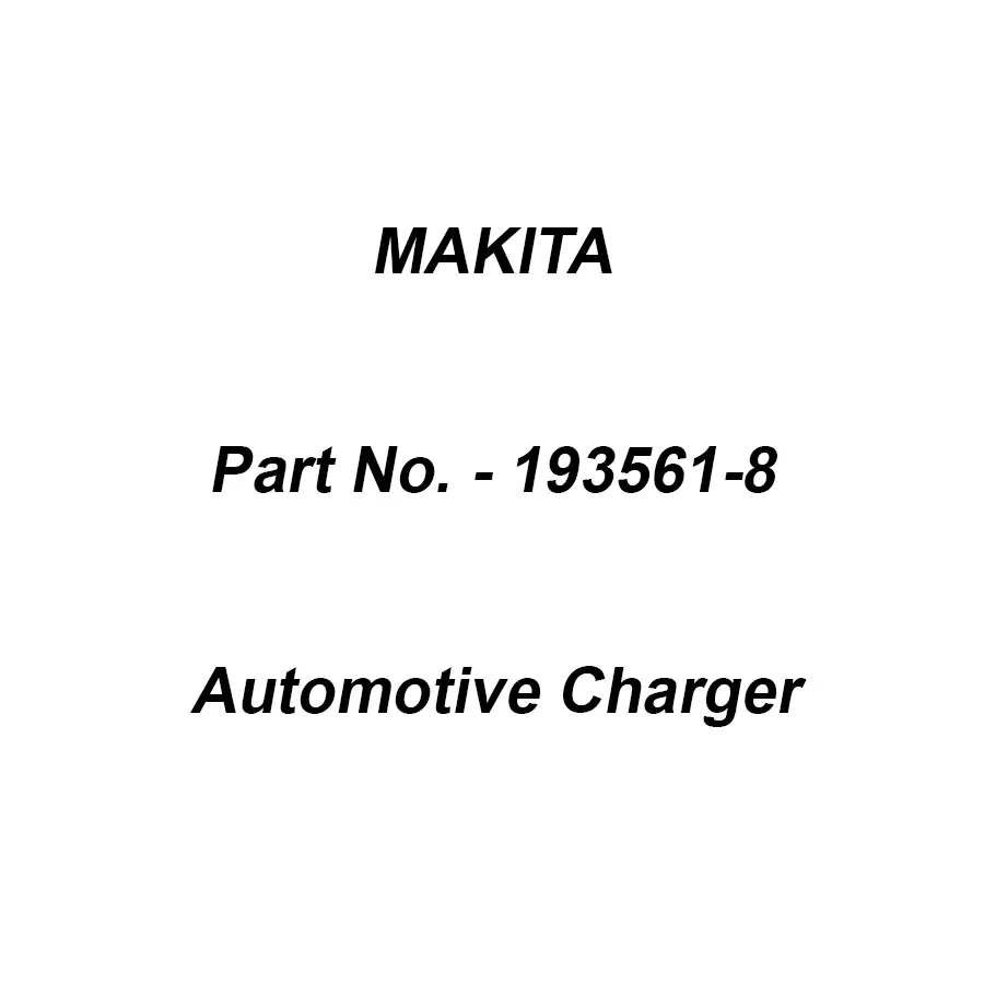 Makita Automotive Charger Suitable For DC1822, Part No 193561-8