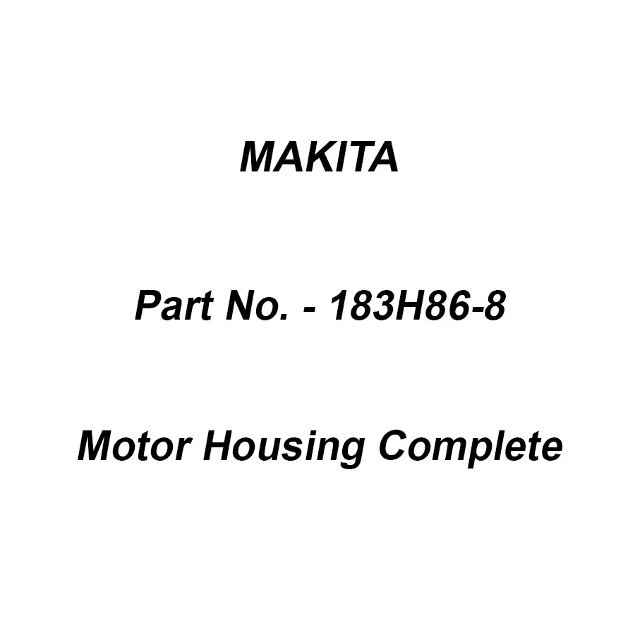 Makita Motor Housing Complete Suitable For DGA417, Part No 183H86-8