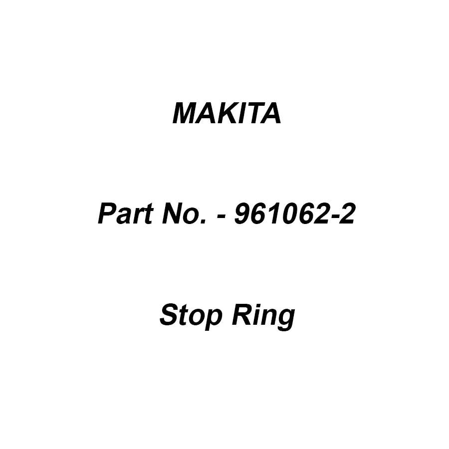 Makita Stop Ring Size E-12 Suitable For VC2510LX1, Part No 961062-2