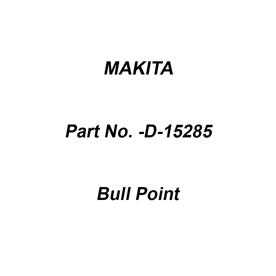 Makita Bull Point Size 30-400 mm Suitable For HM1306, Part No D-15285