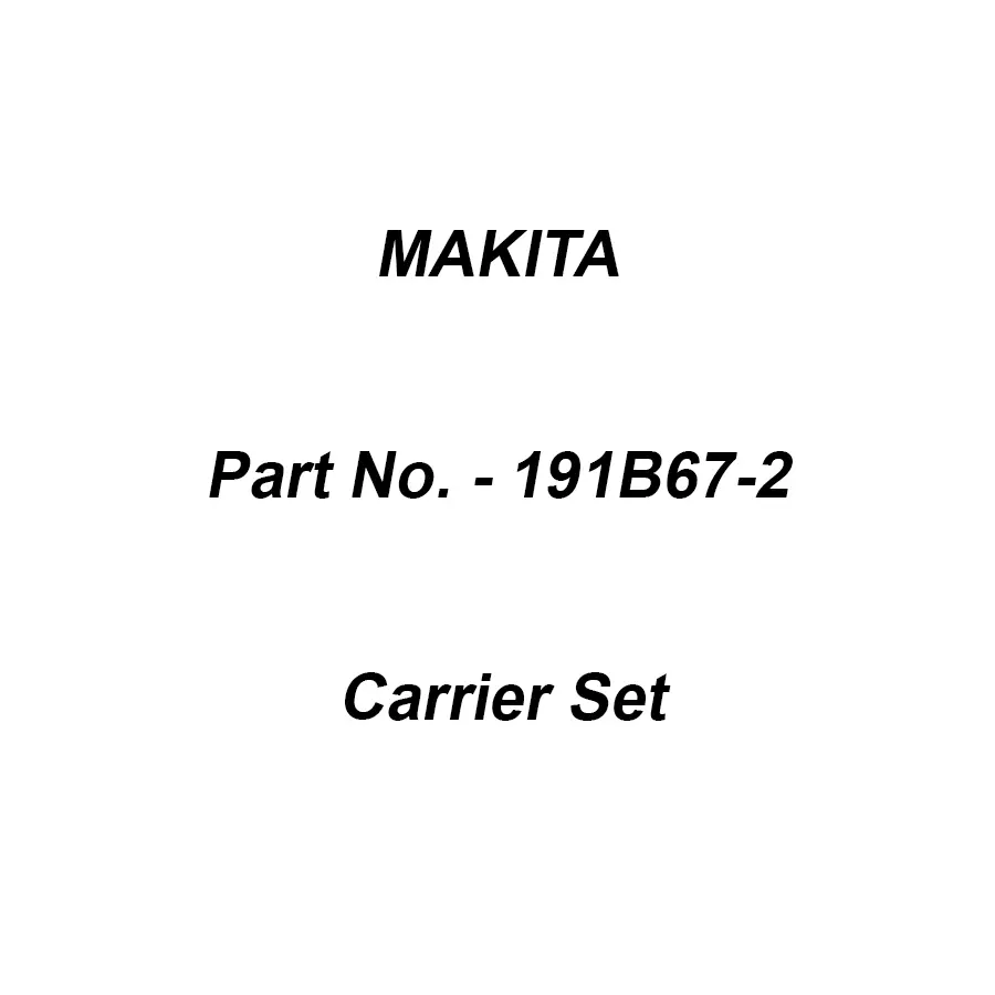 Makita Carrier Set Suitable For DCU604, Part No 191B67-2