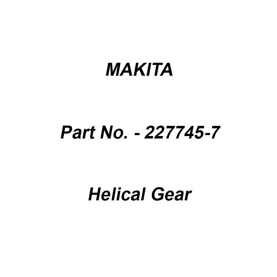 Makita Helical Gear Size 67 mm Suitable For UH5261, Part No 227745-7
