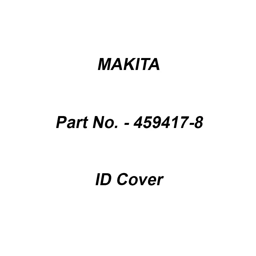 Makita ID Cover Black Suitable For DTDA140, Part No 459417-8