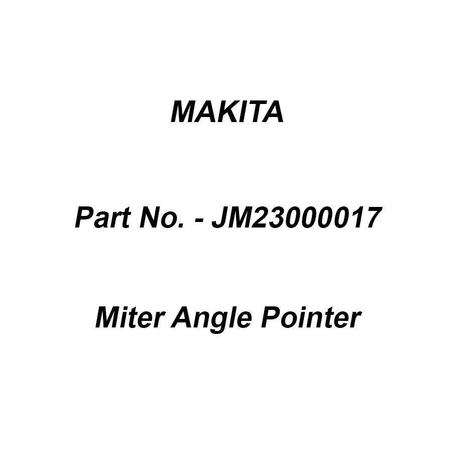 Makita Miter Angle Pointer Suitable For MT230, Part No JM23000017