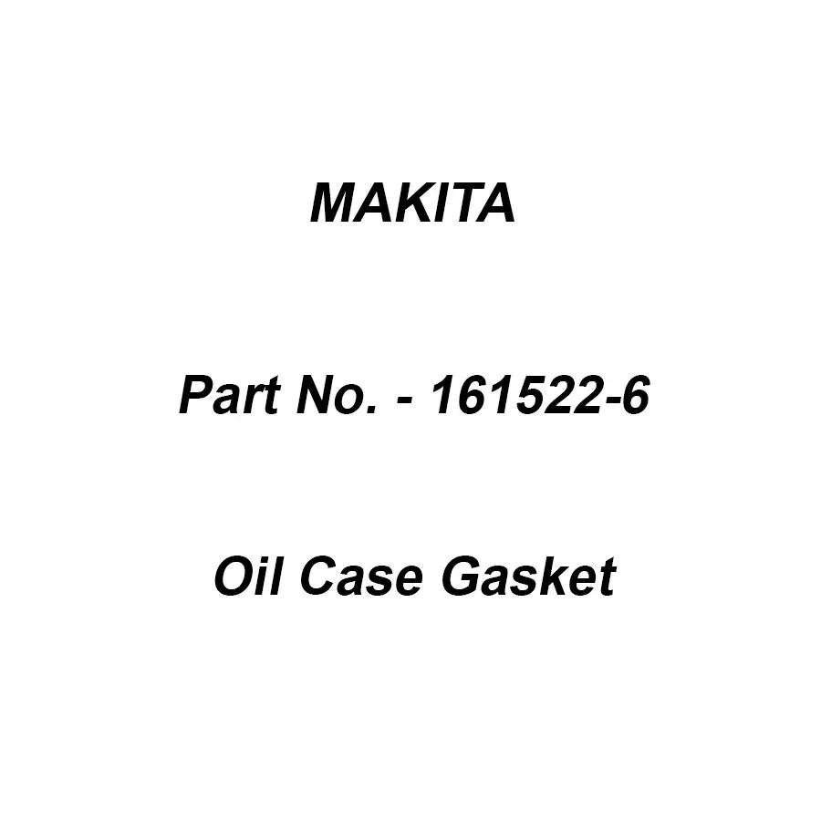 Makita Oil Case Gasket Suitable For EB5300TH, Part No 161522-6