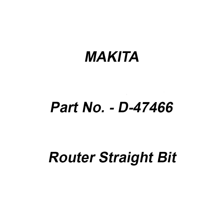 Makita 2 Flute Router Straight Bit Size 6-10-57.4-25.4 mm, Part No D-47466
