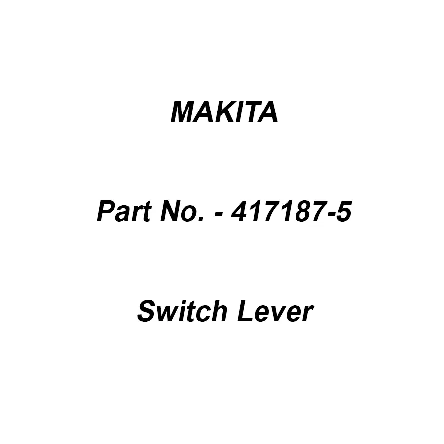 Makita Switch Lever Suitable For GD0810C, Part No 417187-5