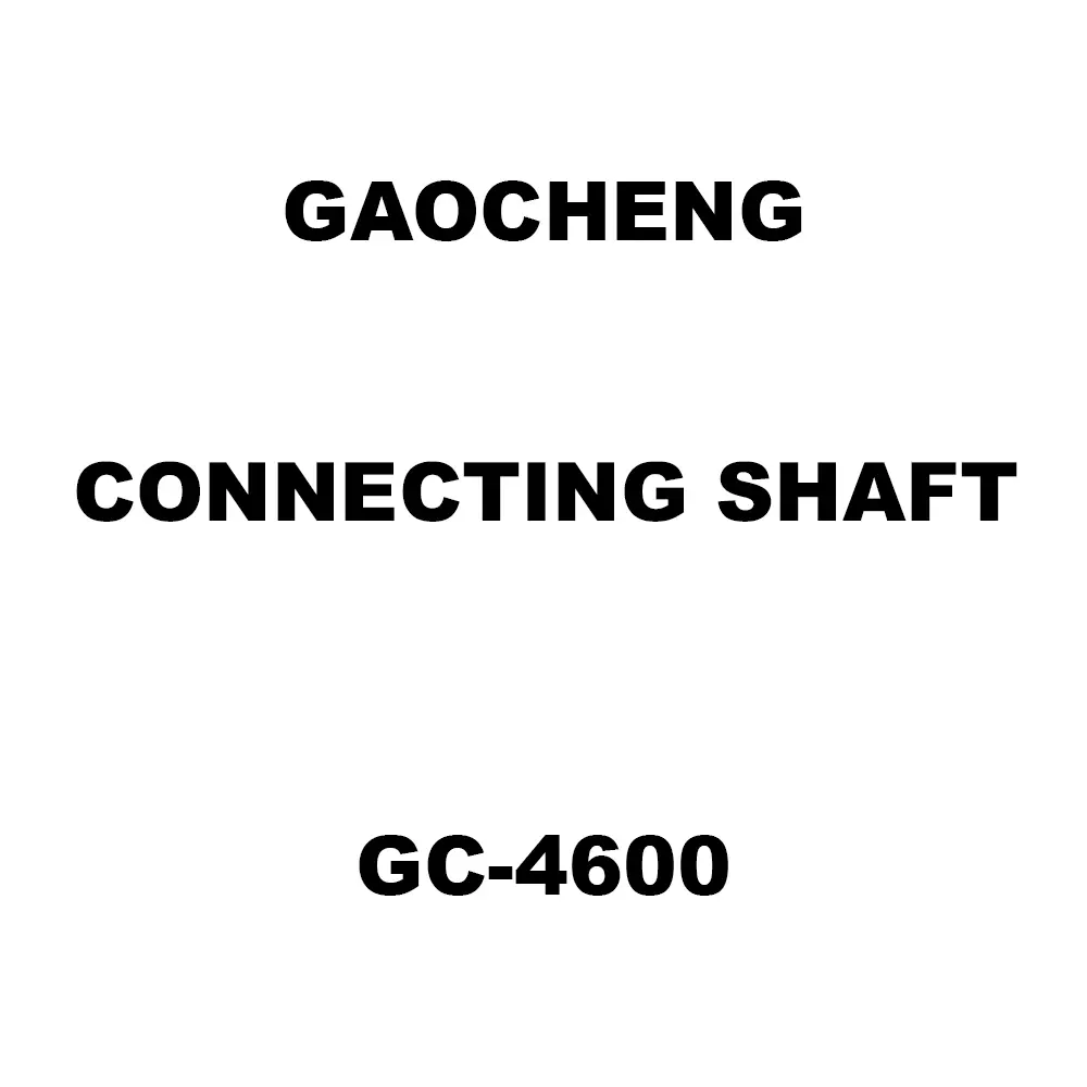 Gaocheng Connecting Shaft Spare for Concrete Cutter Machine GC-CC4600