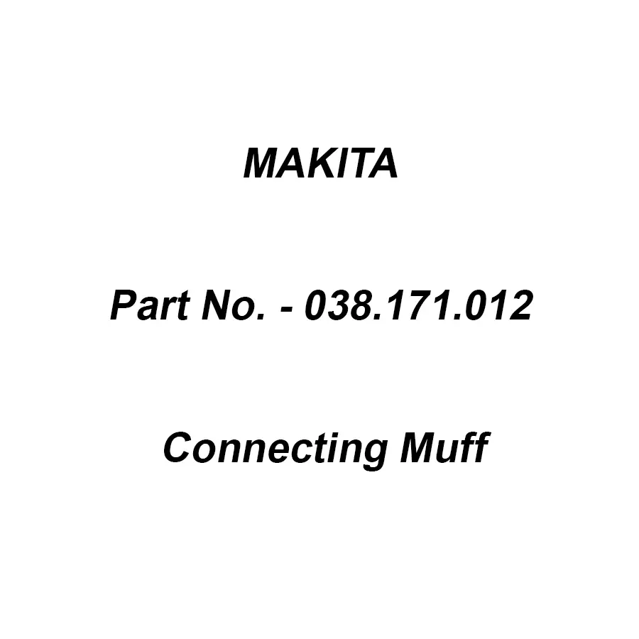 Makita Connecting Muff Suitable For DCS64,73,79, Part No 038.171.012