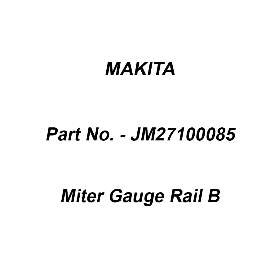 Makita Miter Gauge Rail B Suitable For 2712, Part No JM27100085