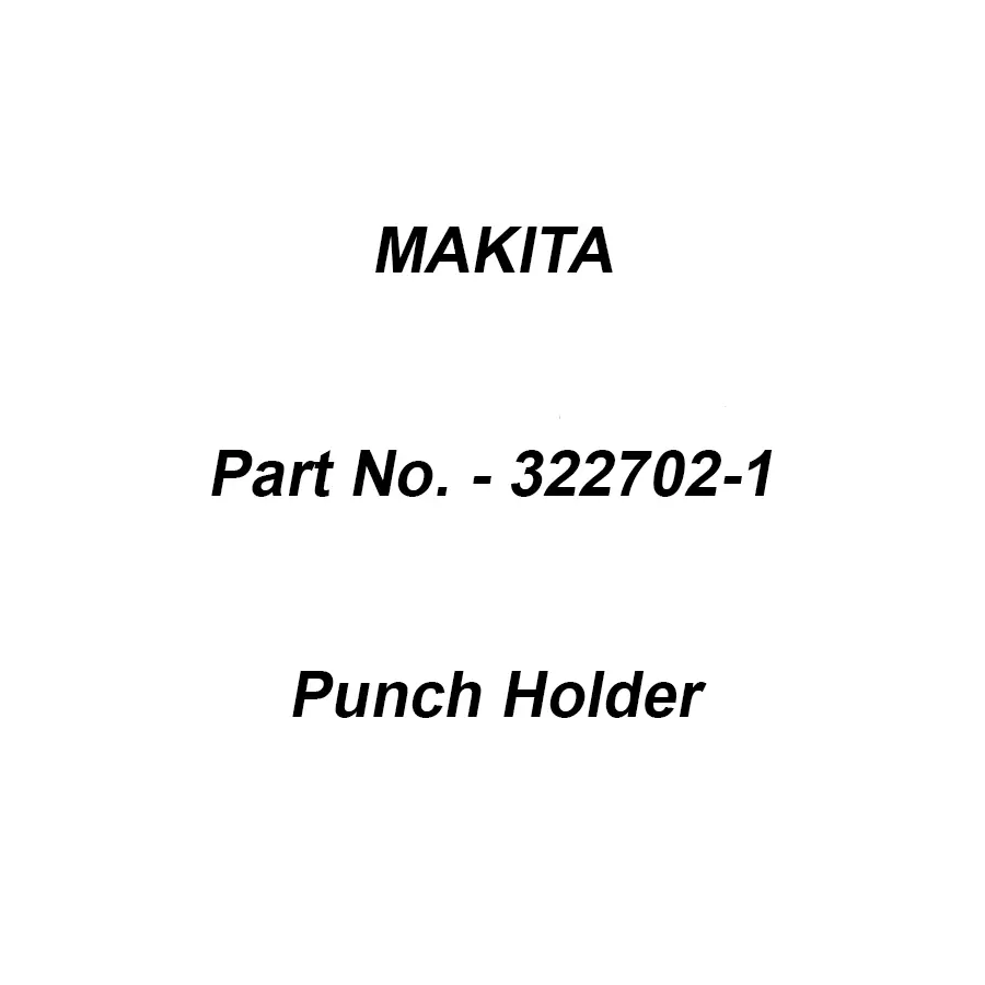 Makita Punch Holder Suitable For JN1601, Part No 322702-1