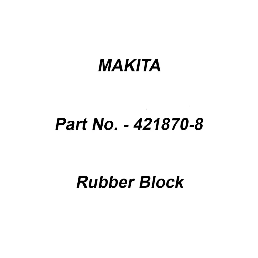 Makita Rubber Block Suitable For MT240, Part No 421870-8