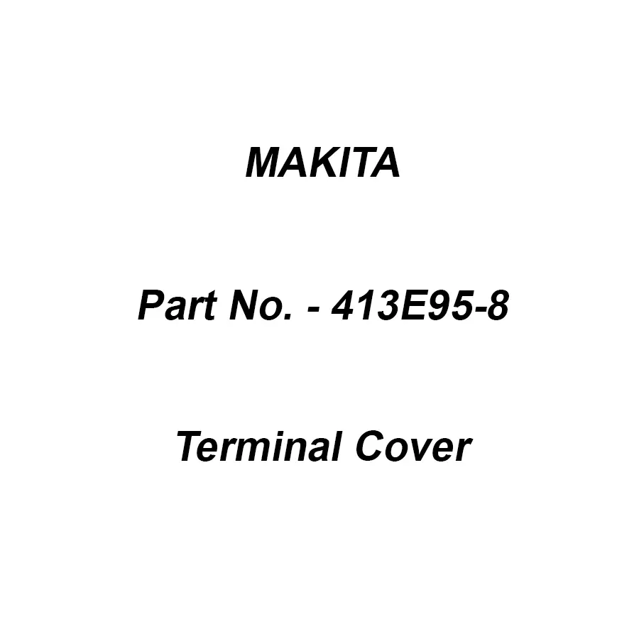 Makita Terminal Cover Suitable For DC18WC, Part No 413E95-8