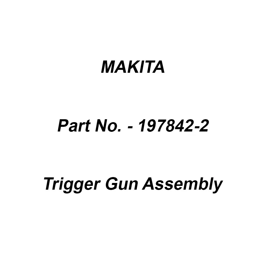 Makita Trigger Gun Assembly Suitable For MHW0820, Part No 197842-2