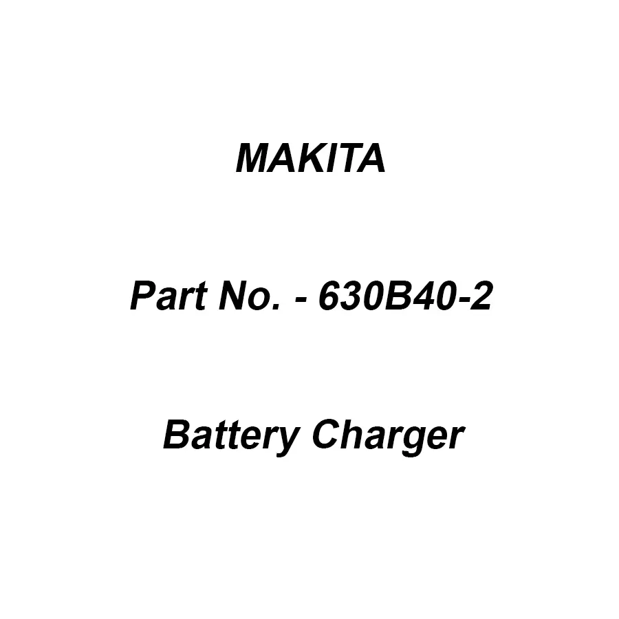 Makita Battery Charger Suitable For DC10WA, Part No 630B40-2