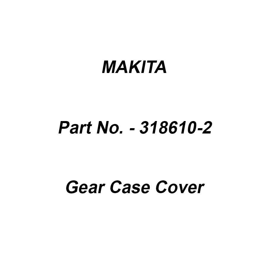 Makita Gear Case Cover Suitable For EHT2310, Part No 318610-2
