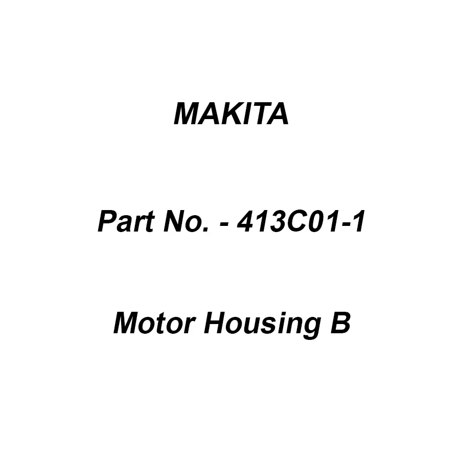 Makita Motor Housing B Suitable For GA5091, Part No 413C01-1
