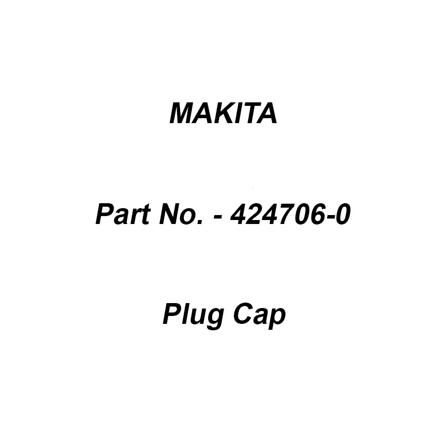 Makita Plug Cap Suitable For EK6100, Part No 424706-0