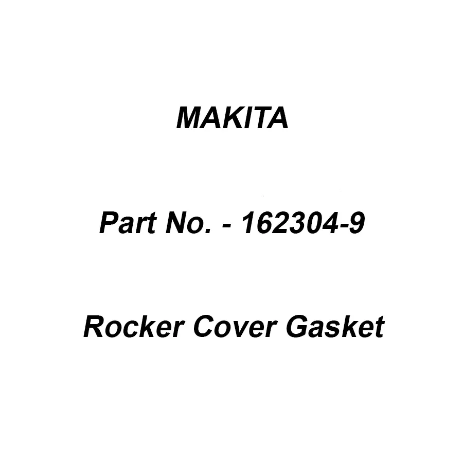 Makita Rocker Cover Gasket Suitable For EM2653LH, Part No 162304-9