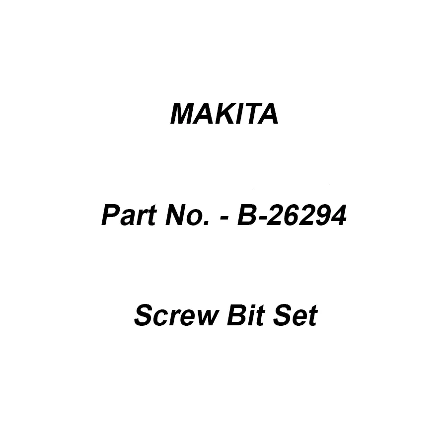 Makita Screw Bit Set Size T 15-50 mm in Flip Top Case Packing, Part No B-26294