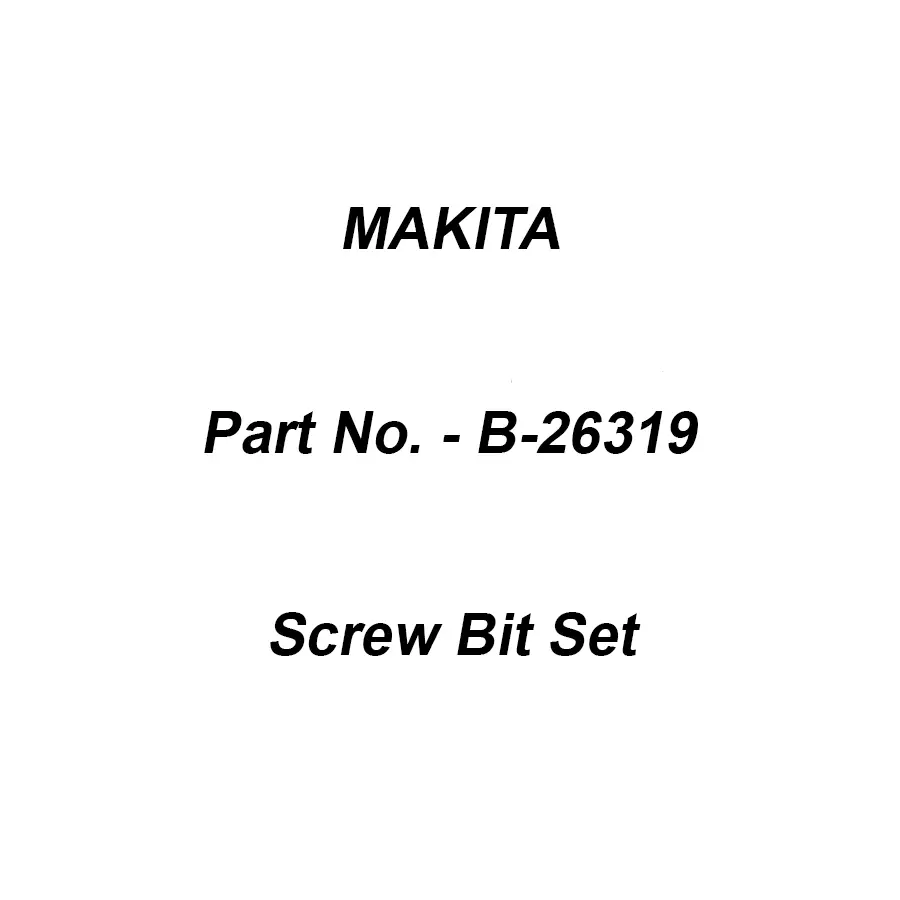 Makita Screw Bit Set Size T 25-50 mm in Flip Top Case Packing, Part No B-26319