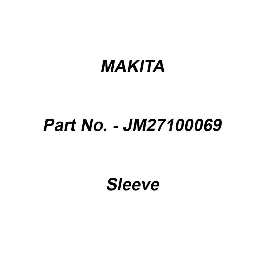 Makita Sleeve Size 9 mm Suitable For 2712, Part No JM27100069