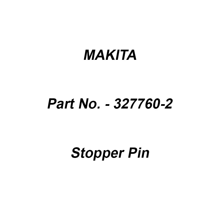 Makita Stopper Pin Suitable For RS001 RS002, Part No 327760-2