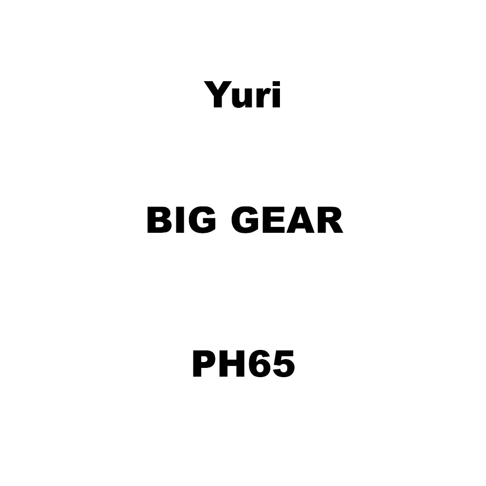 Yuri Big Gear Spare for PH65
