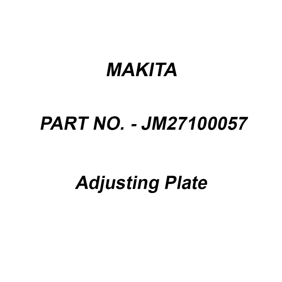 Makita Adjusting Plate Suitable For 2712, Part No JM27100057