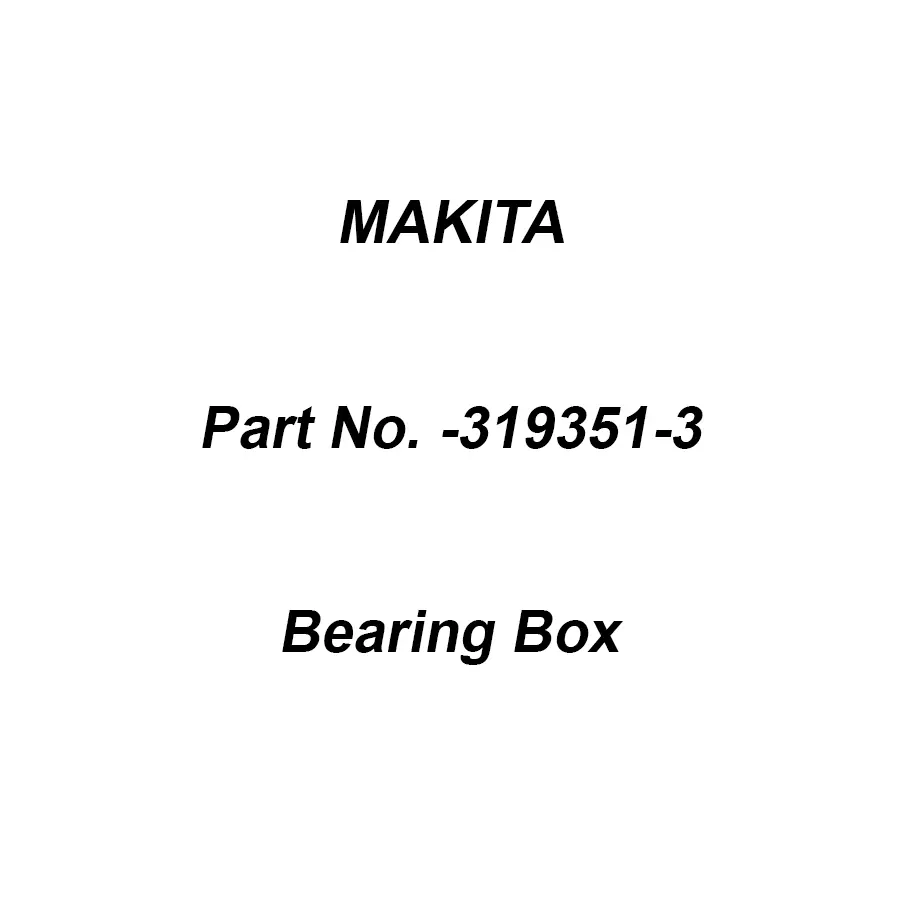 Makita Bearing Box Suitable for GA9060, Part No 319351-3