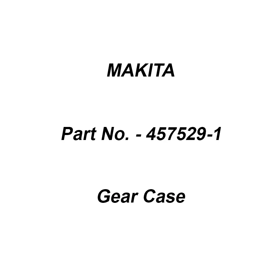 Makita Gear Case Suitable For DFT045F, Part No 457529-1