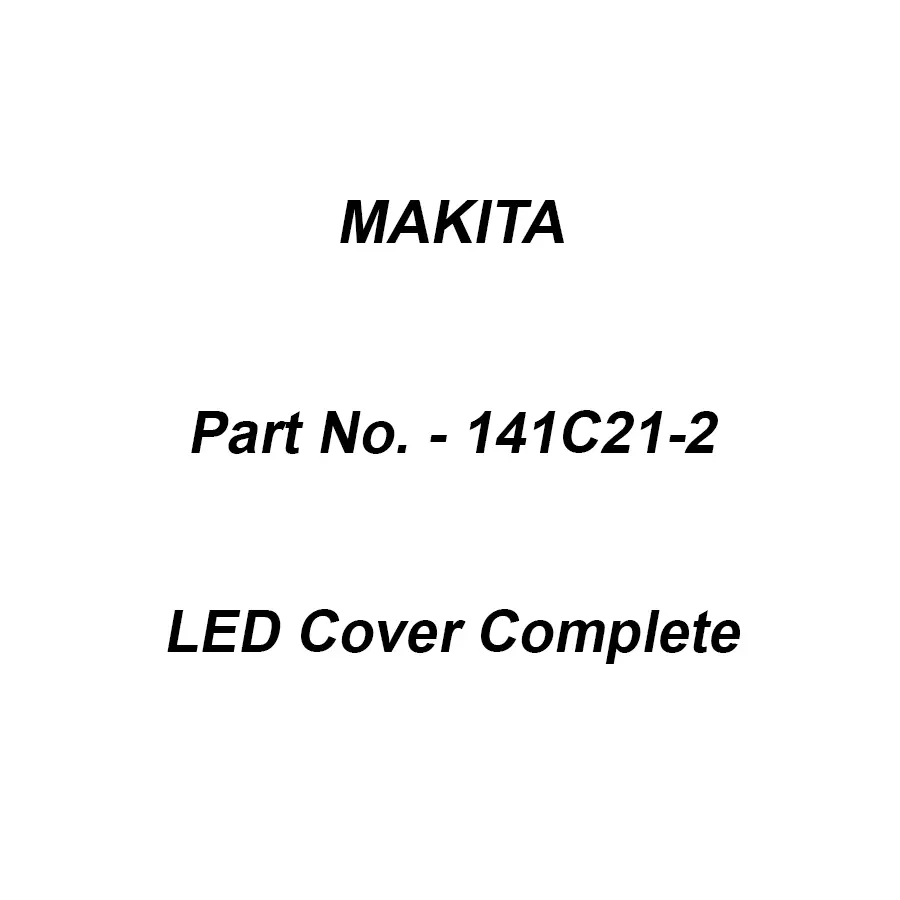 Makita LED Cover Complete Suitable For LS003G, Part No 141C21-2