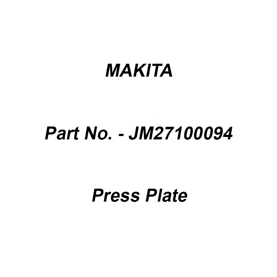 Makita Press Plate Suitable For 2712, Part No JM27100094