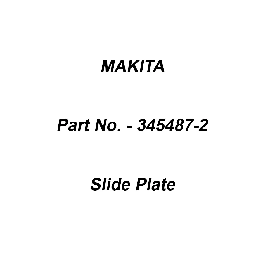 Makita Slide Plate Suitable For JR3070CT, Part No 345487-2