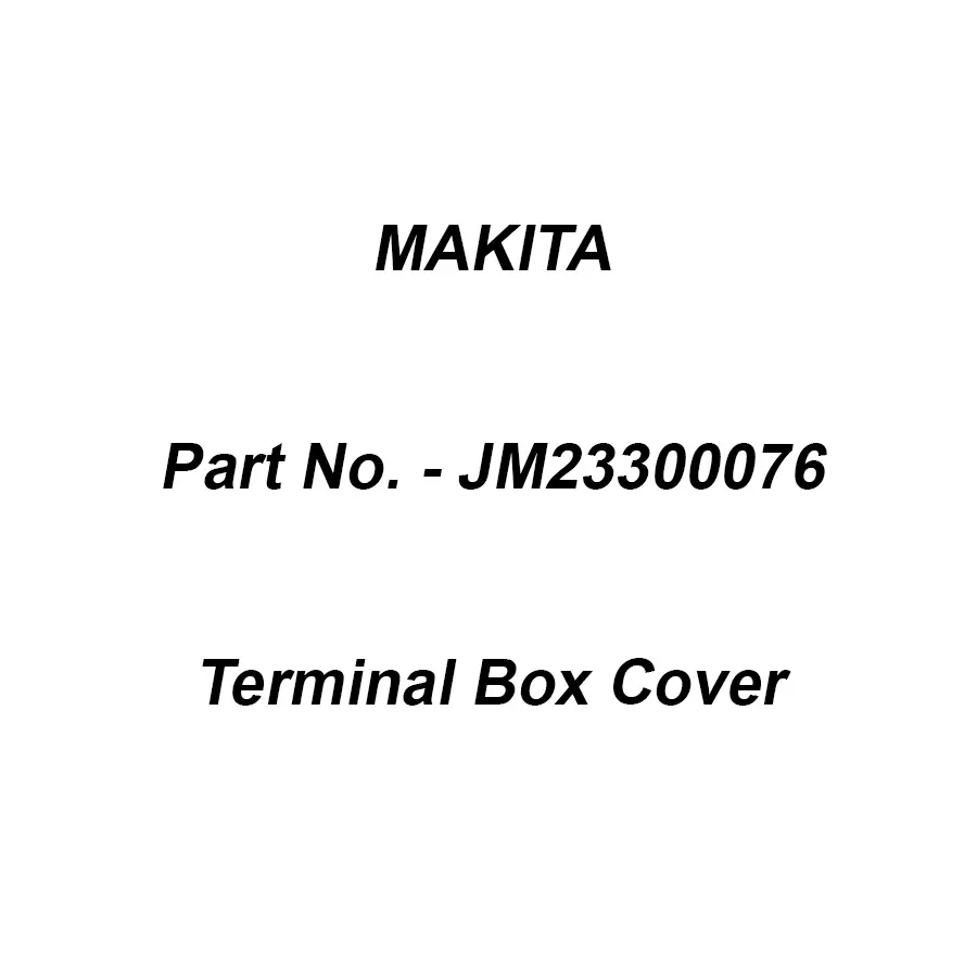 Makita Terminal Box Cover Suitable For LH1200FL, Part No JM23300076