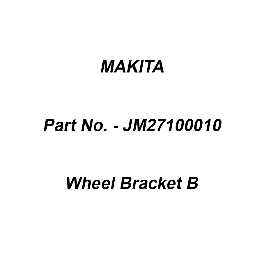 Makita Wheel Bracket B Suitable For 2712, Part No JM27100010