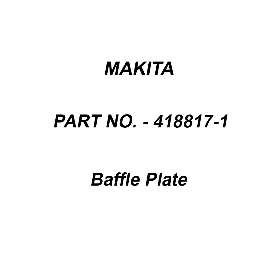 Makita Baffle Plate Suitable For JR3070CT, Part No 418817-1