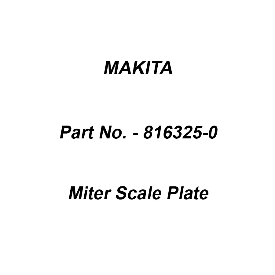 Makita Miter Scale Plate Suitable For LS1212, Part No 816325-0