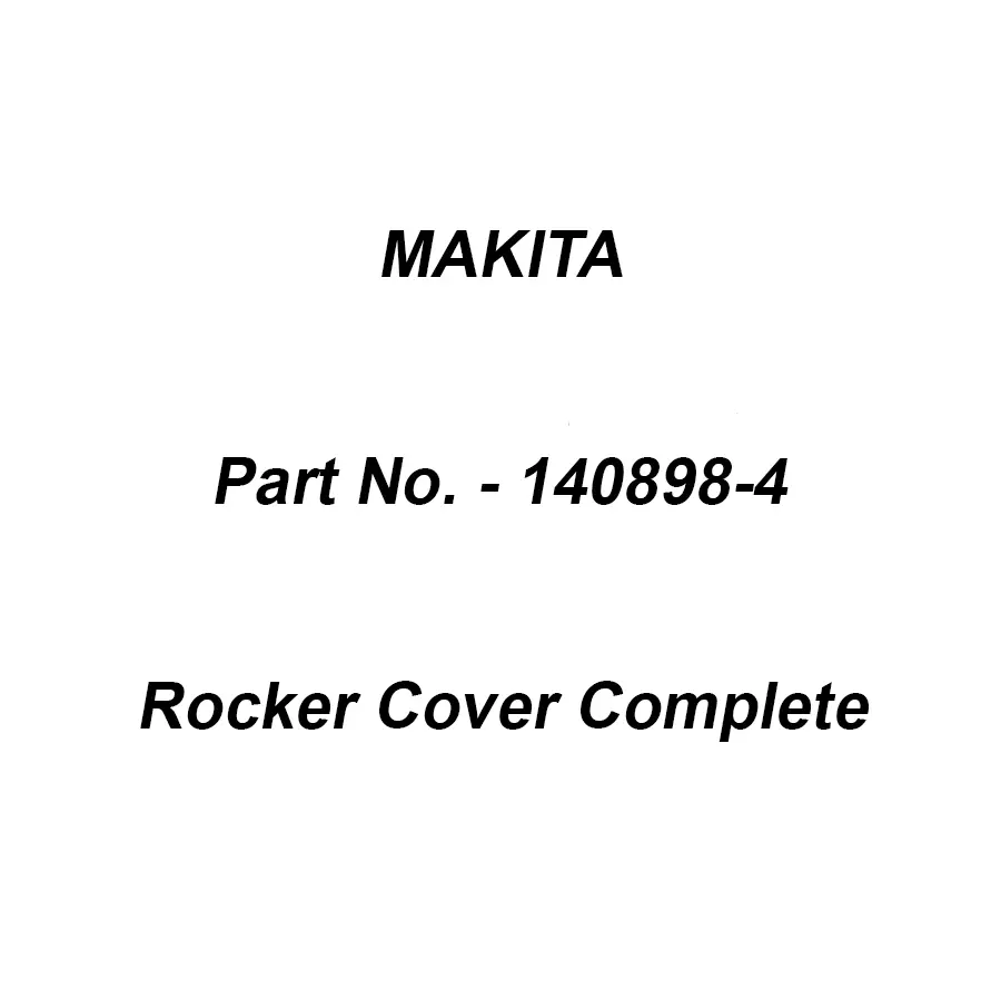 Makita Rocker Cover Complete Suitable For EK7651H, Part No 140898-4