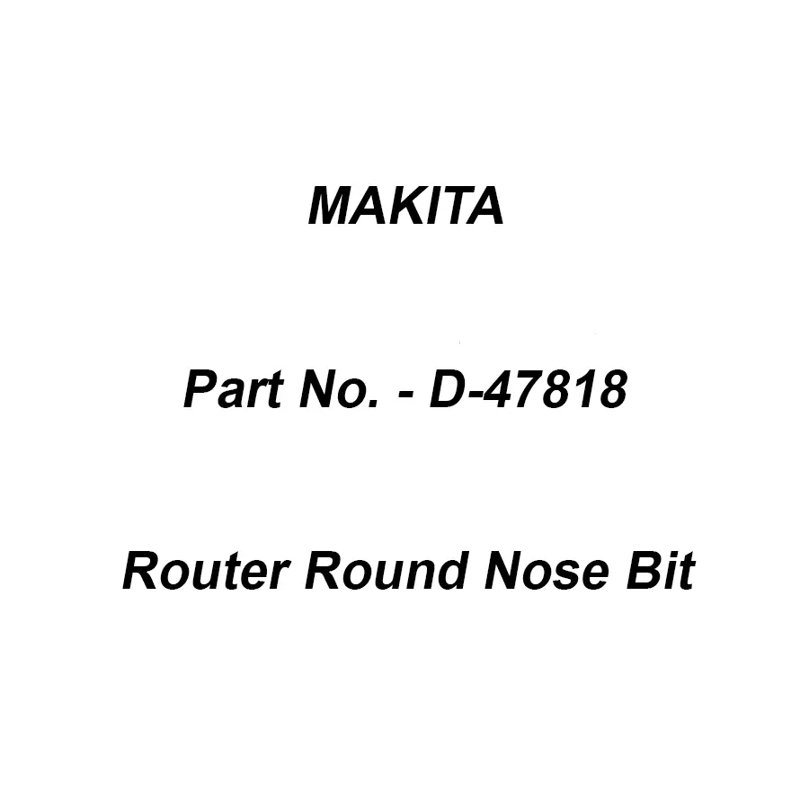 Makita Router Round Nose Bit Size 6-9.5-44.5-12.7-4.8 mm, Part No D-47818