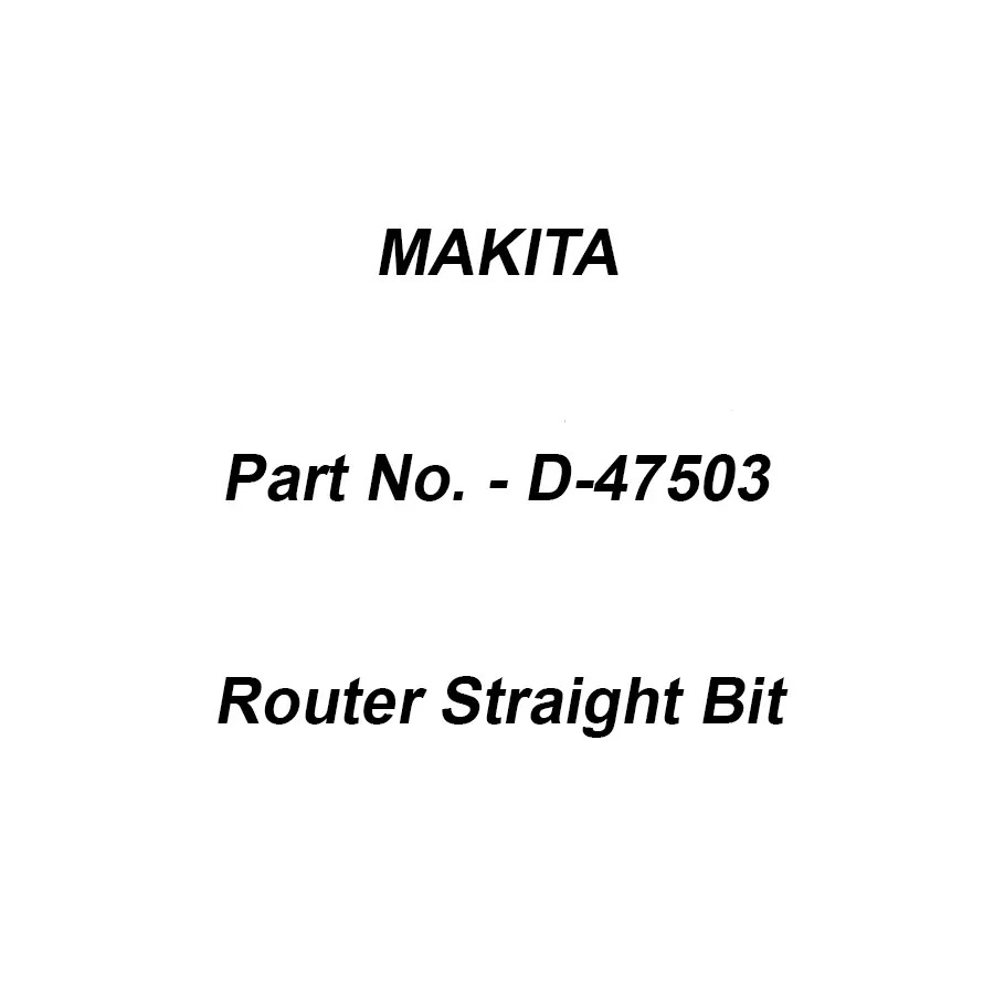 Makita 2 Flute Router Straight Bit Size 8-6-48-16 mm, Part No D-47503