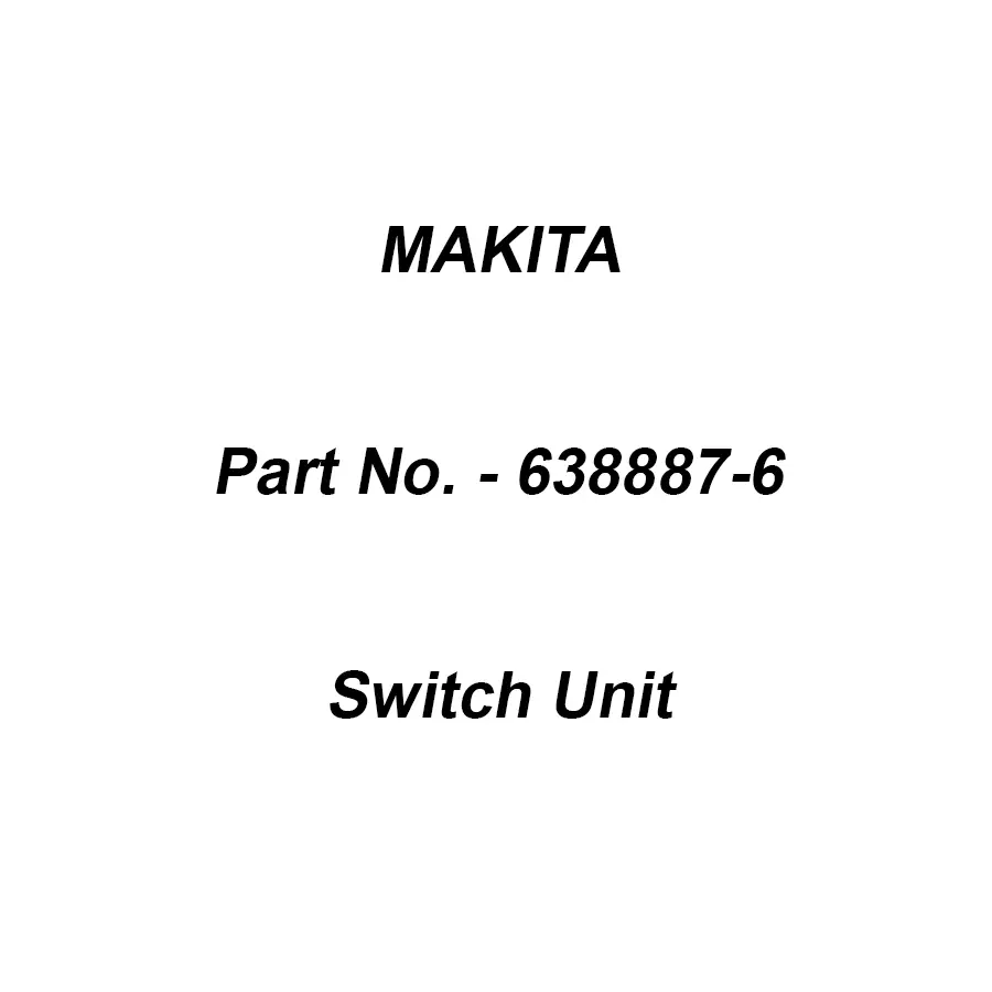Makita Switch Unit Suitable For DF457D, Part No 638887-6