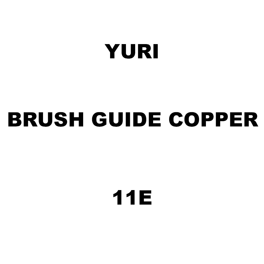 Yuri Brush Guide Copper Spare for Demolition & Breaker 11E